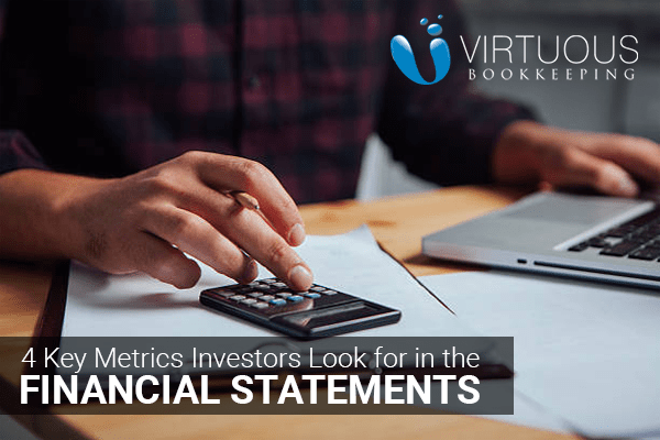 4 Key Metrics Investors Look for in the Financial Statements