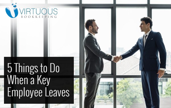 5 Things to Do When a Key Employee Leaves