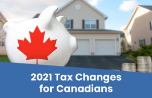 2021 Tax Changes for Canadians