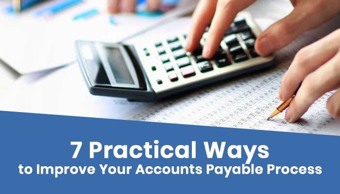 7-Practical-Ways-to-Improve-Your-Accounts-Payable-Process