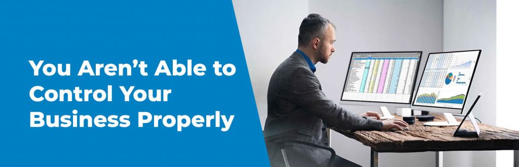 You-Aren’t-Able-to-Control-Your-Business-Properly