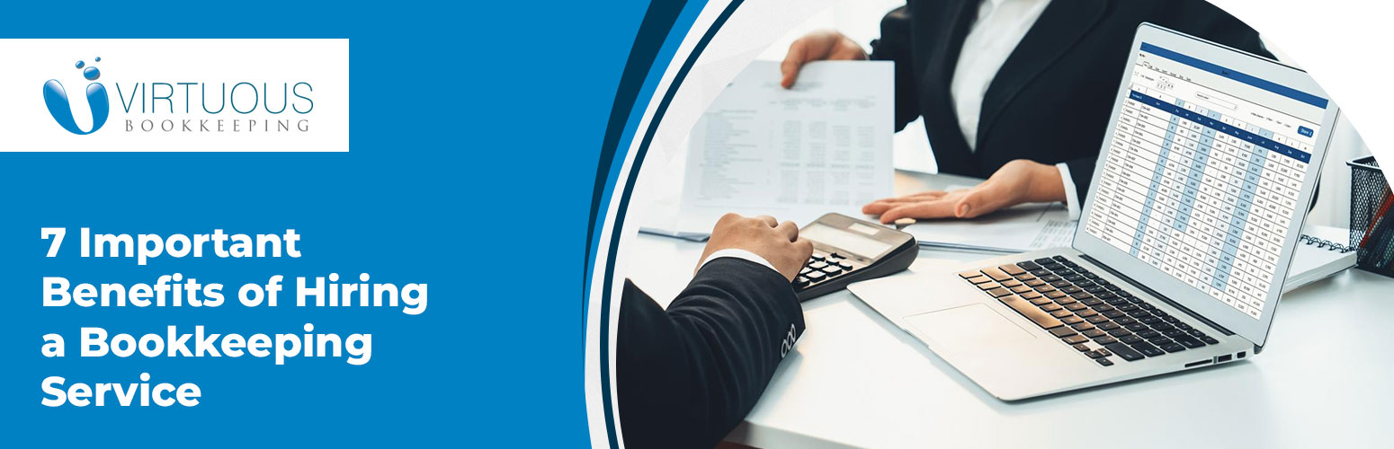 7 Benefits of Hiring a Bookkeeping Service