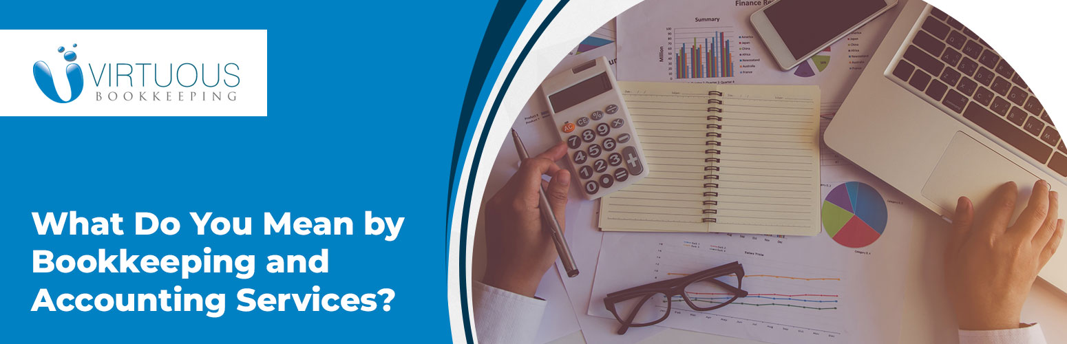 What are Bookkeeping and Accounting Services